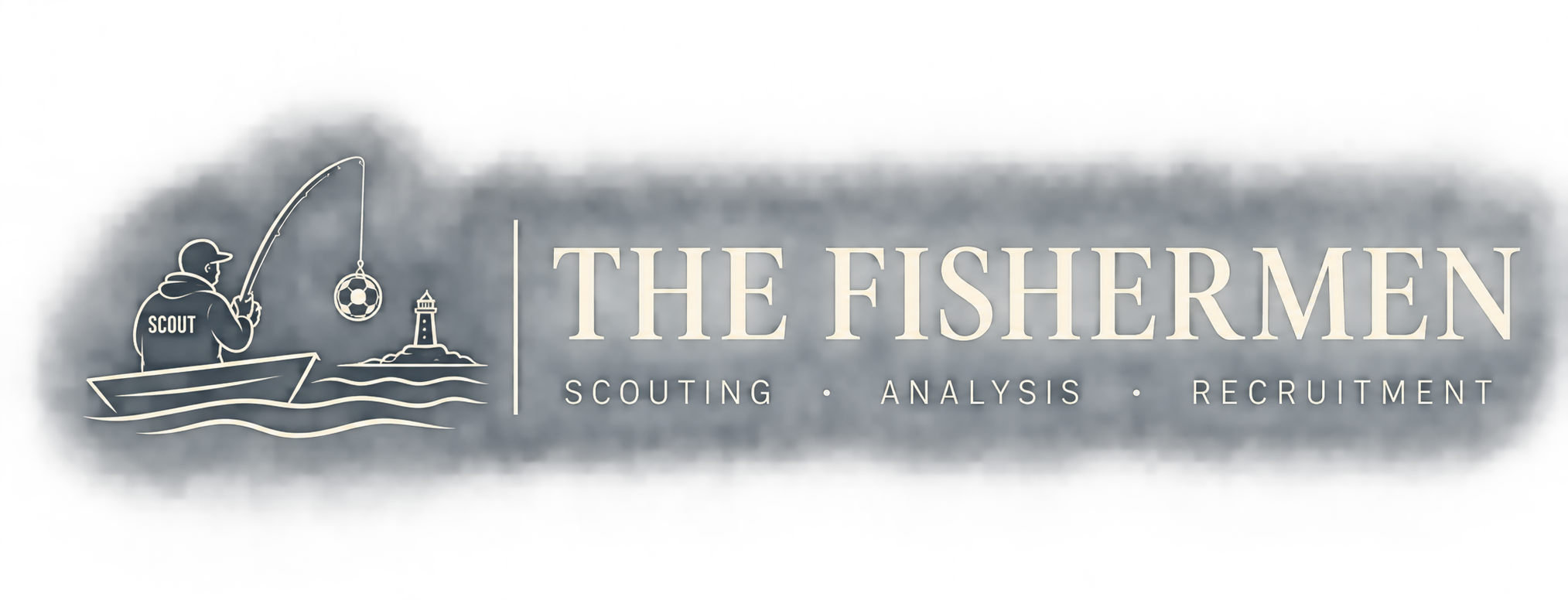 THE FISHERMEN — Scouting, Analysis, Recruitment